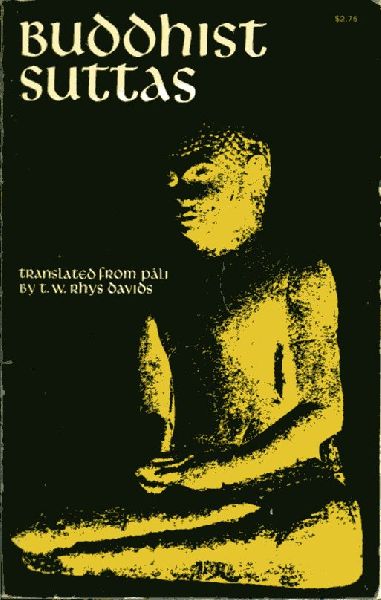 Davids, T.W.Rhys - Buddhist Suttas (The sacred books of the east, vol. XI). Translated from Pali