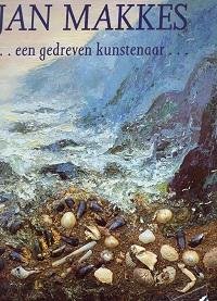  - Jan Makkes...een gedreven kunstenaar