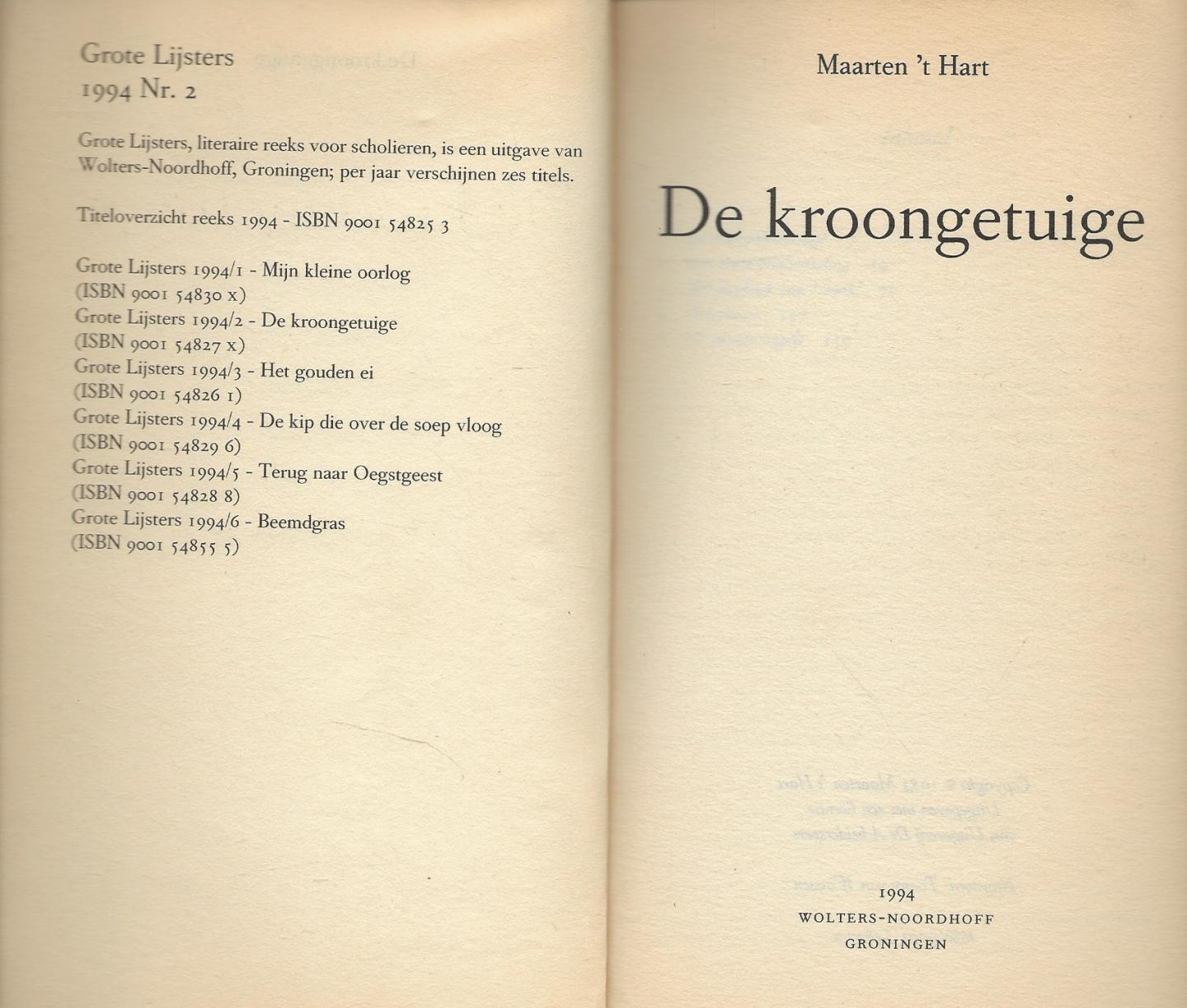 Hart (Maassluis, November 25, 1944), Maarten 't - De kroongetuige - literaire thriller/detective - Thomas Kuyper houdt zich als bioloog bezig met proeven op ratten. Op een nacht loopt hij een blauwtje bij Jenny, die hij na een kroegentocht thuis wil brengen