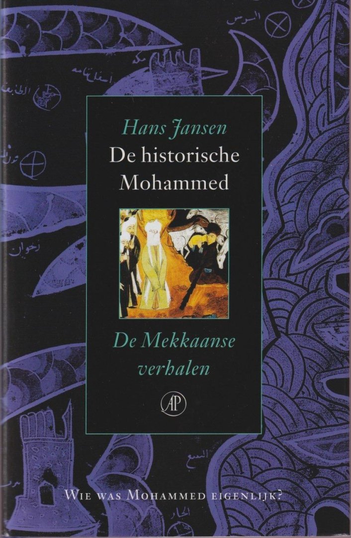 Jansen, Hans - De historische Mohammed. De Mekkaanse verhalen