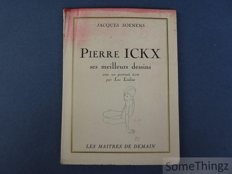 Jacques Soenens. - Pierre Ickx - ses meilleurs dessins avec un portrait écrit par Luc Lialine. [Avec 1 dessin original et 4 lettres manuscrites.]