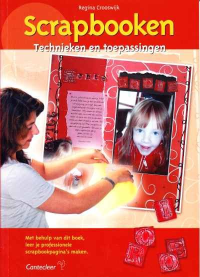 Regina Crooswijk - Scrapbooken, Technieken en toepassingen