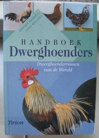 Wandelt, Rudiger en  Wolters, Josef - Handboek dwerghoenders / de dwerghoenderrassen van de wereld