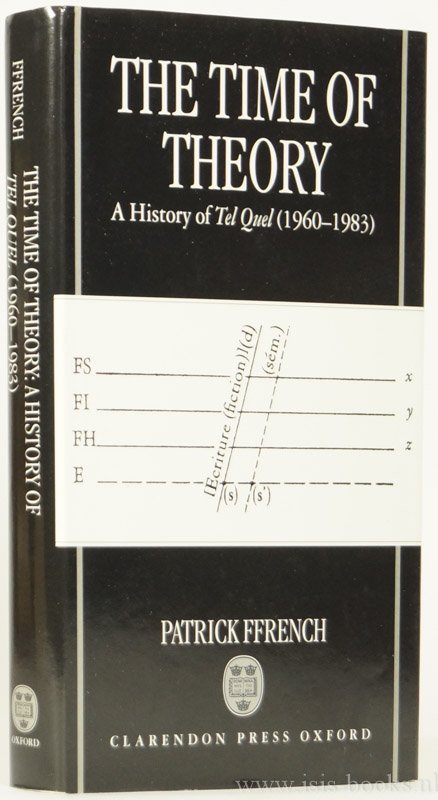 FFRENCH, P. - The time of theory. A history of Tel Quel (1960-1983).