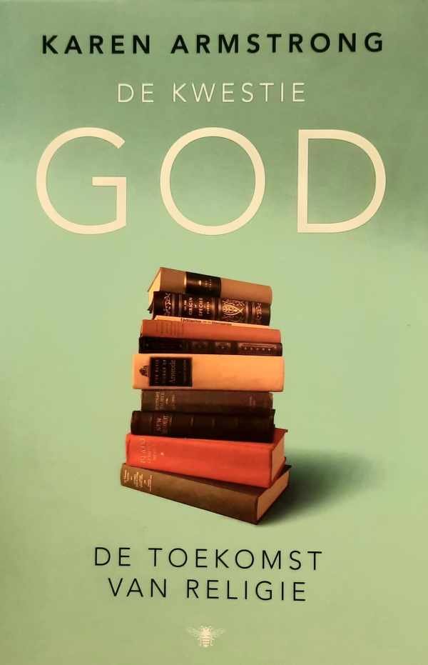 ARMSTRONG Karen - De kwestie God - de toekomst van religie