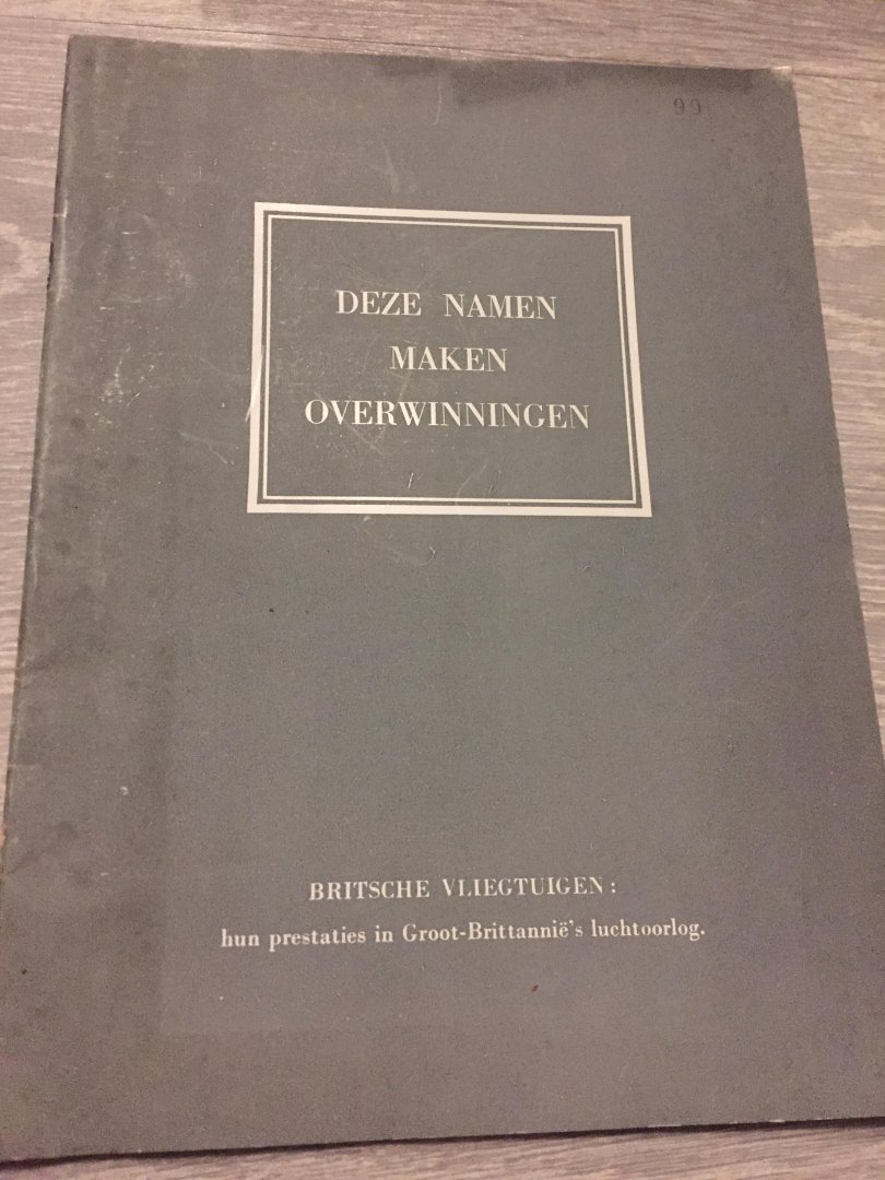 deze namen maken overwinningen - deze namen maken overwinningen, Britse vliegtuigen; hun prestaties in Groot-Brettanie’s luchtoorlog