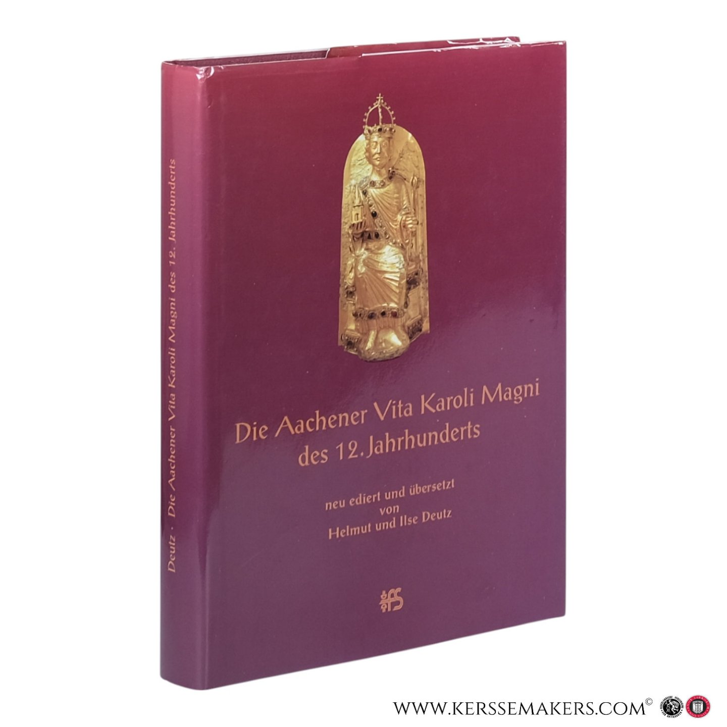 Deutz, Helmut / Deutz, Ilse (Hrsg.). - Die Aachener?'Vita Karoli Magni' des 12. Jahrhunderts auf der Textgrundlage der Edition von Gerhard Rauschen unter Beifügung der Texte der Karlsliturgie in Aachen.