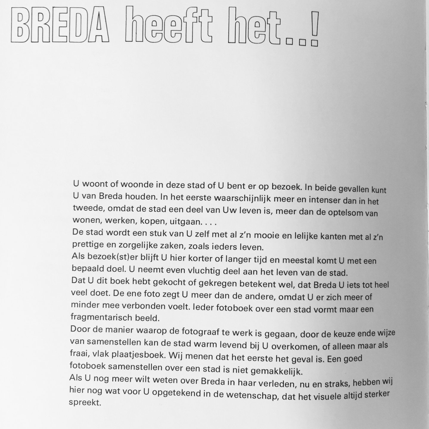 Gemeentevoorlichting Gemeentearchivaris Breda. - Breda heeft het ..!  Voorwoord Burgemeester W. Merkx.