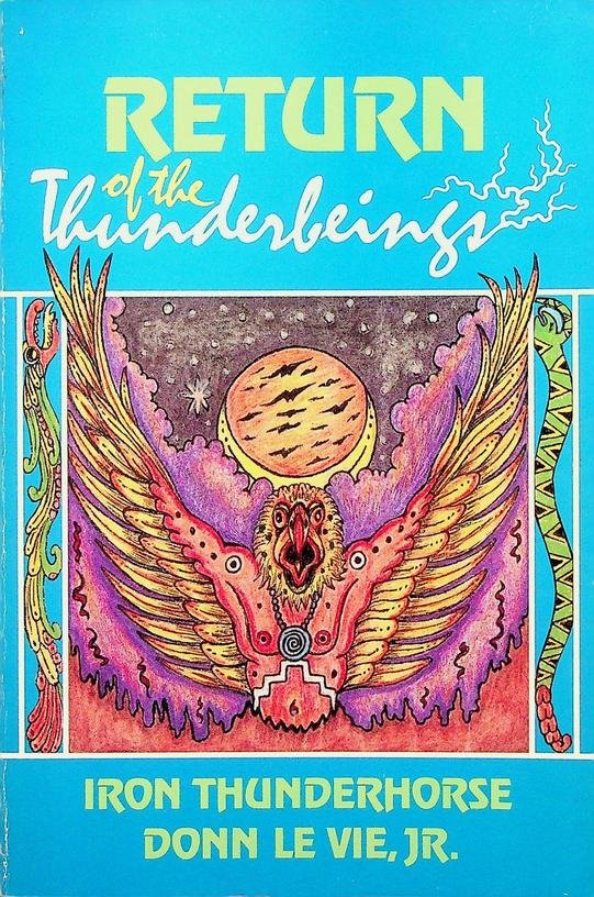 Thunderhorse, Iron / Donn Le Vie, Jr. - Return of the Thunderbeings. A New Paradigm of Ancient Shamanism