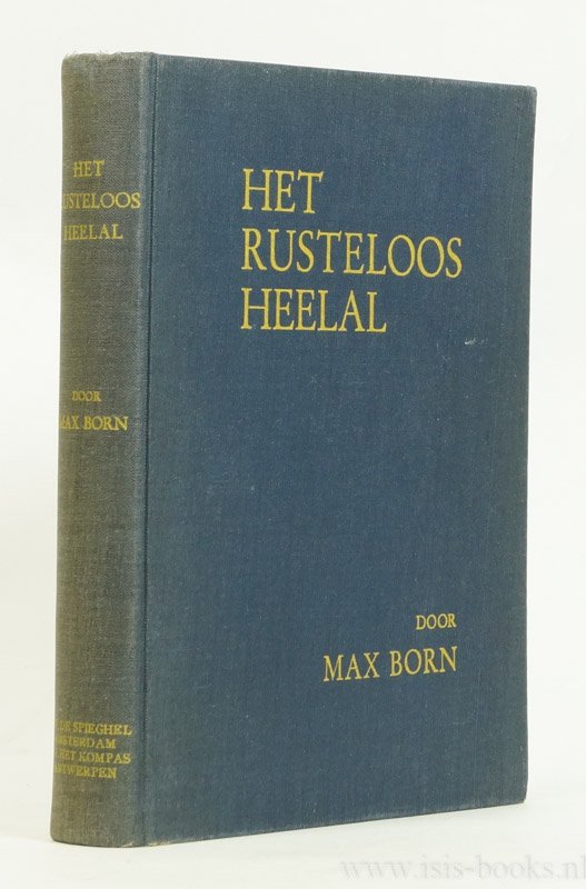 BORN, M. - Het rusteloos heelal. Figuren door Otto Koenigsberger. Geautoriseerde vertaling door J.F.H. Custers.