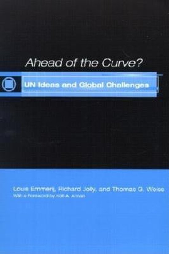 Emmerij, Louis; Richard Jolly, & Thomas G. Weiss.(eds.) - Ahead of the curve? : UN ideas and global challenges.