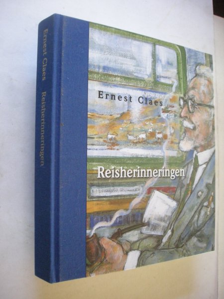 Claes, Ernest  en Vetter, Stephanie / Wollants, tek. / Keersmaekers, inleiding - Reisherinneringen