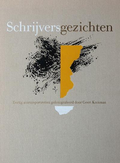 Kooiman, Geert (fotografie) | Dick Welsink (teksten) | Aad Nuis (inleiding) - Schrijversgezichten | Dertig auteurs geportretteerd