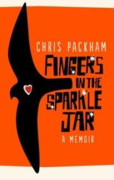 Fingers in the Sparkle Jar - A Memoir