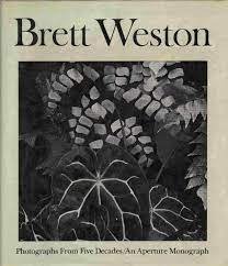 Weston, Brett. - Brett Weston : photographs from five decades