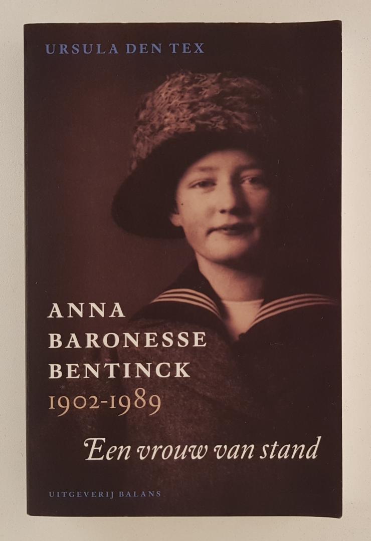 Tex, Ursula den - Anna baronesse Bentinck 1902-1989 / Een vrouw van stand