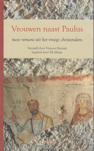 Hunink (vert.) en Fik Meijer (inl.), Vincent - Vrouwen naast Paulus. Twee rtomans uit het vroege christendom.