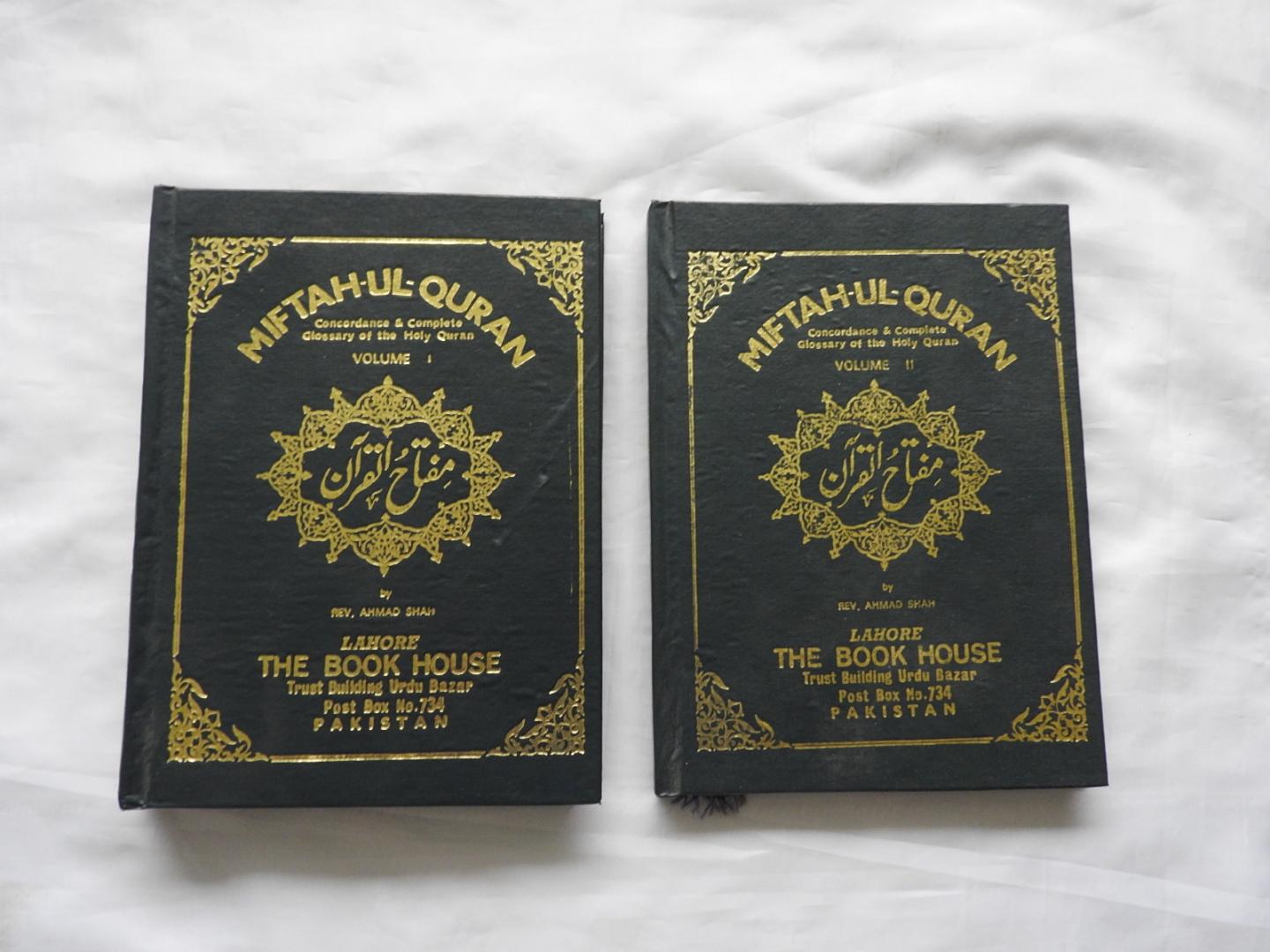 Shah, Ahmad - Miftah-ul-Quran = Miftāḥ al-Qurʼān : concordance & complete glossary of the Holy Qûrán - Vol. I.1. Key to the Holy Quran  / Miftah-ul-Quran : concordance & complete glossary of the Holy Quran. Vol. II.2. Glossary to the Holy Quran