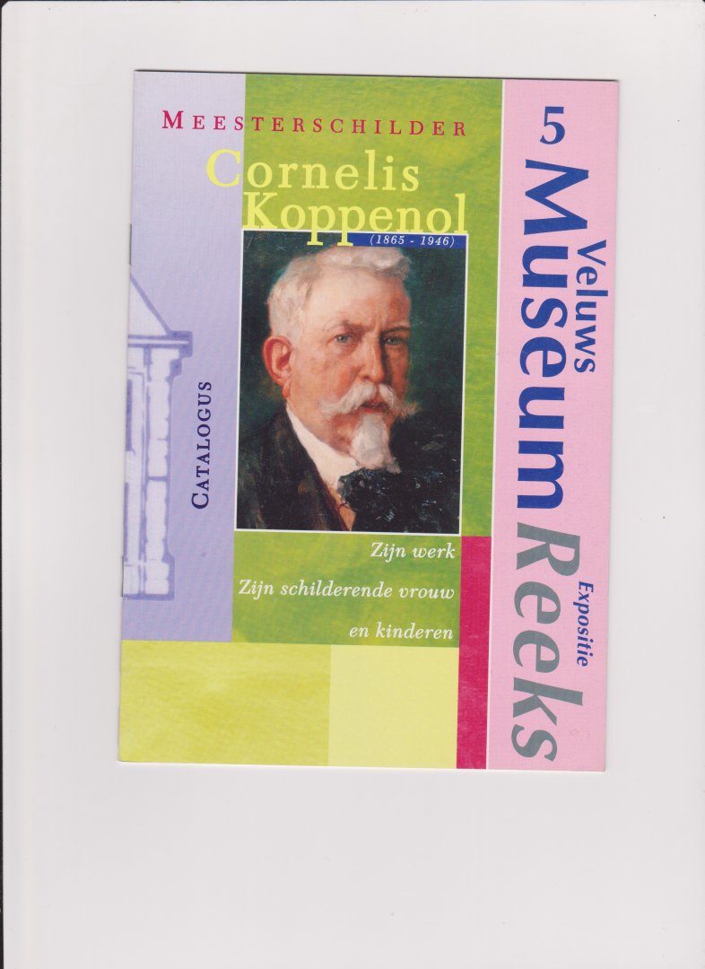 uitgave Veluws Museum Harderwijk - Cornelis Koppenol, Nunspeet, kunstenaarsmonografie