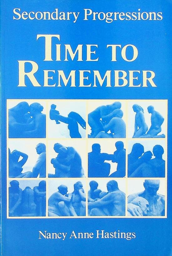 Hastings, Nancy Anne - Secondary Progressions. Time to Remember