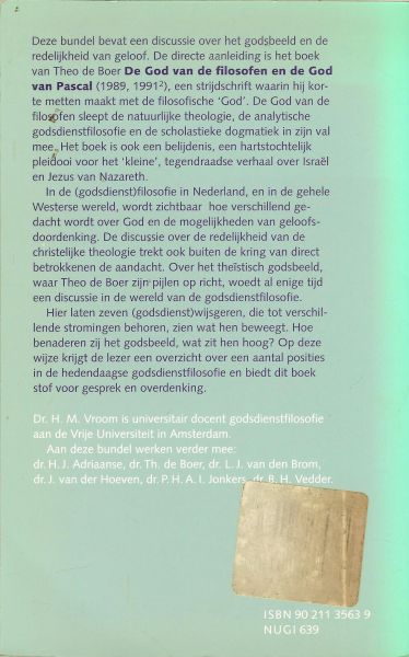 onder redactie van Dr.H.M.Vroom is universitair docent godsdienstfilosofie aan de vrije Universiteit in Amsterdam - De GOD van de filosofen en de GOD van de bijbel...Het christelijk godsbeeld in discussie