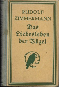 Zimmermann, Rudolf - Das Liebesleben der Vögel