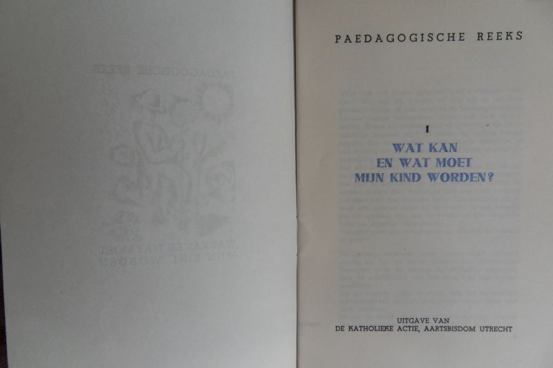 Katholieke Actie, Aartsbisdom Utrecht. - Pedagogische Reeks. - Vijf deeltjes uit de Eerste Reeks (mist alleen deel 2). Zie Extra voor de titels.