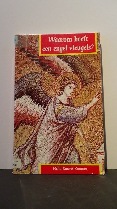 Krause-Zimmer, Hella - Waarom heeft een engel vleugels?