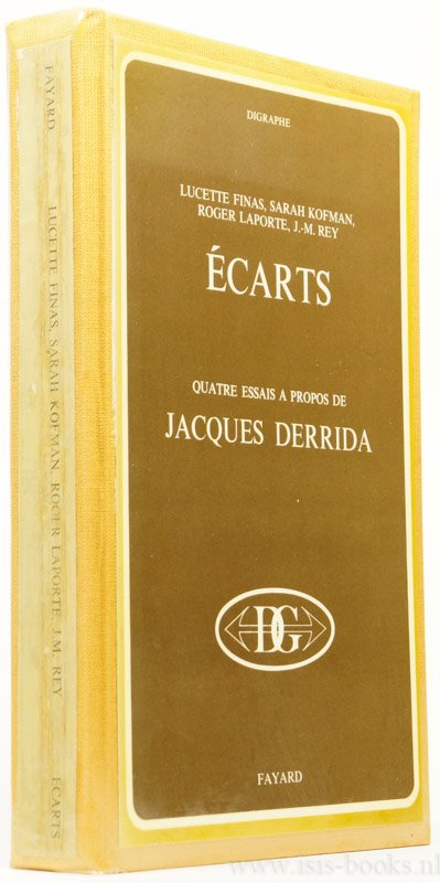 DERRIDA, J., FINAS, L., KOFMAN, S., LAPORTE, R. , REY, J.M. - Écarts. Quatre essais à propos de Jacques Derrida.