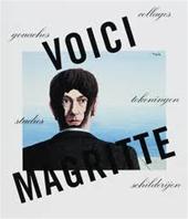 Draguet, Michel - Voici Magritte. gouaches, collages, tekeningen, studies, schilderijen