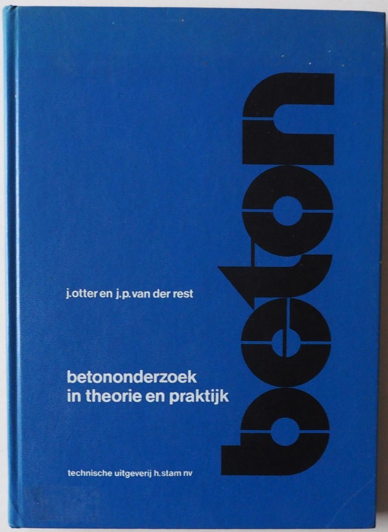 Otter J, Rest J P van der - Betononderzoek in theorie en praktijk