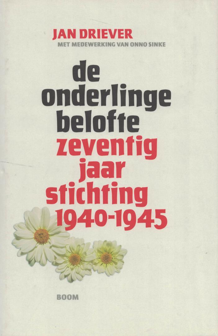 Driever, Jan - De onderlinge belofte - zeventig jaar stichting 1940-1945