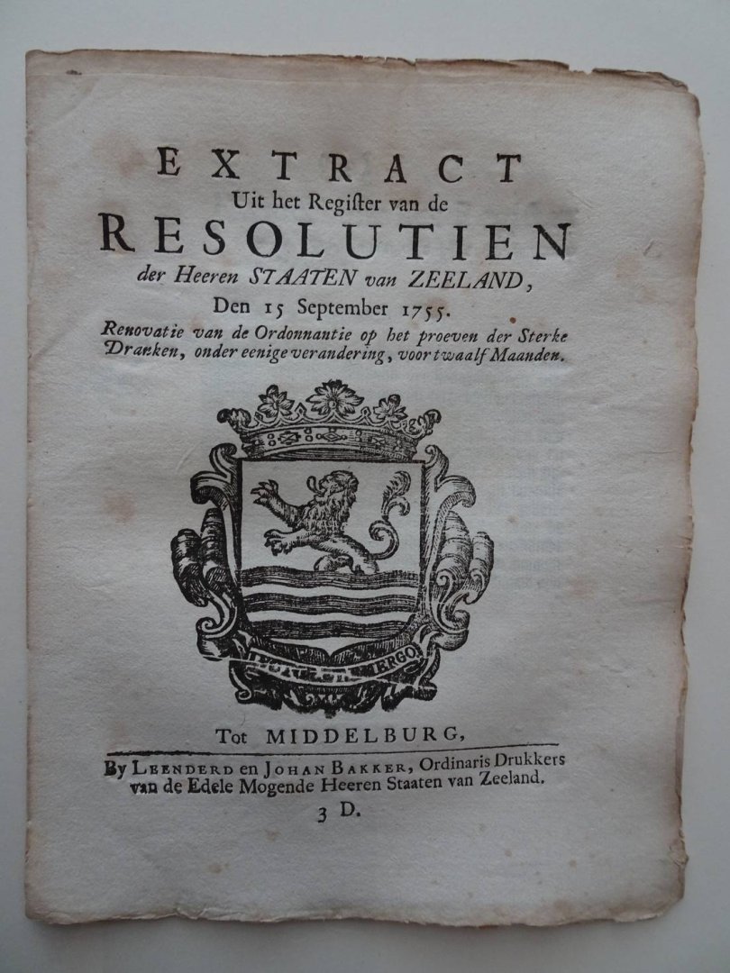  - Extract Uit het Register van de Resolutien der Heeren Staaten van Zeeland, Den 15 September 1755. Renovatie van de Ordonnantie op het proeven der Sterke Dranken, onder eenige verandering, voor twaalf Maanden.