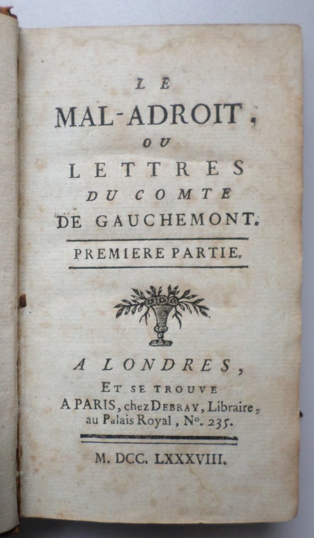 La Salle d'Offémont, Adrien Nicholas Piédefer - Mal-adroit; ou, Lettres du comte de Gauchemont.