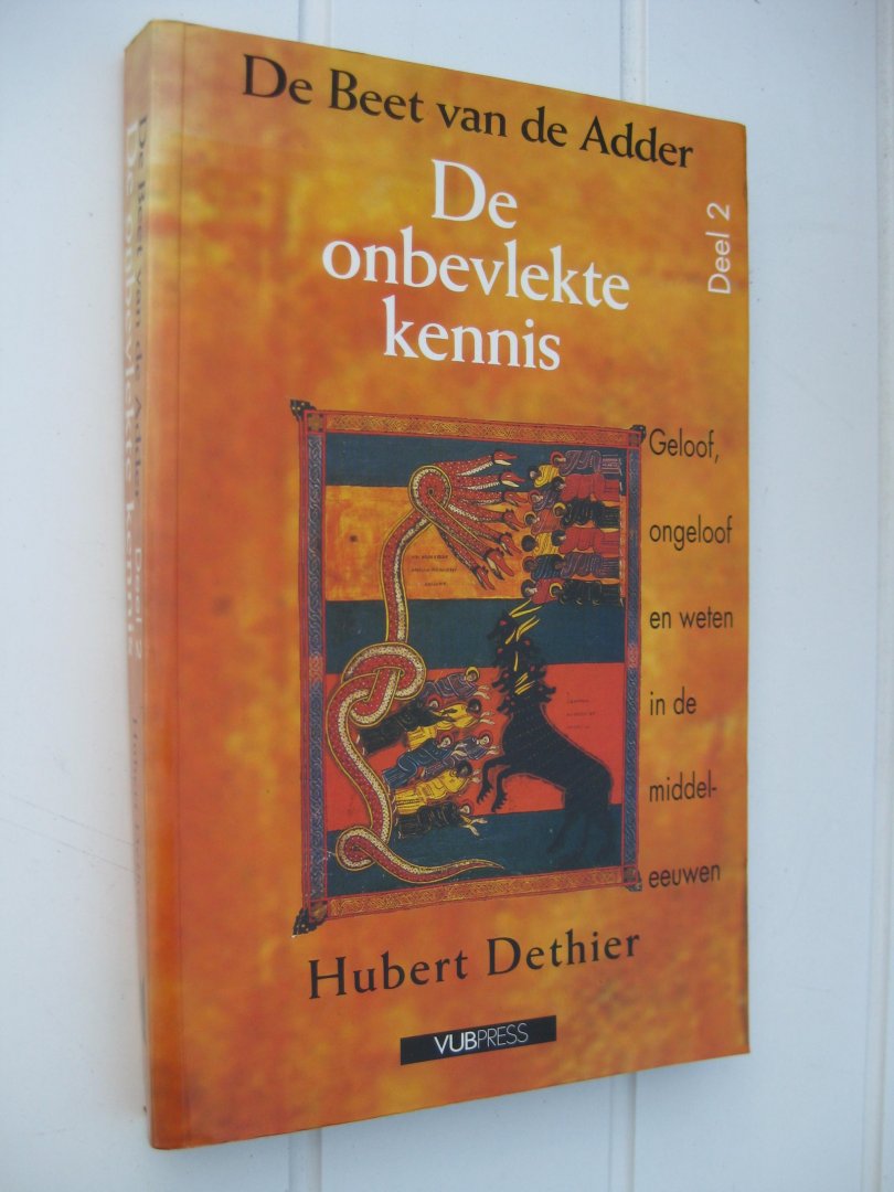 Dethier, Hubert - De Beet van de Adder. Deel 2. De onbevlekte kennis. Geloof, ongeloof en weten in de middeleeuwen.