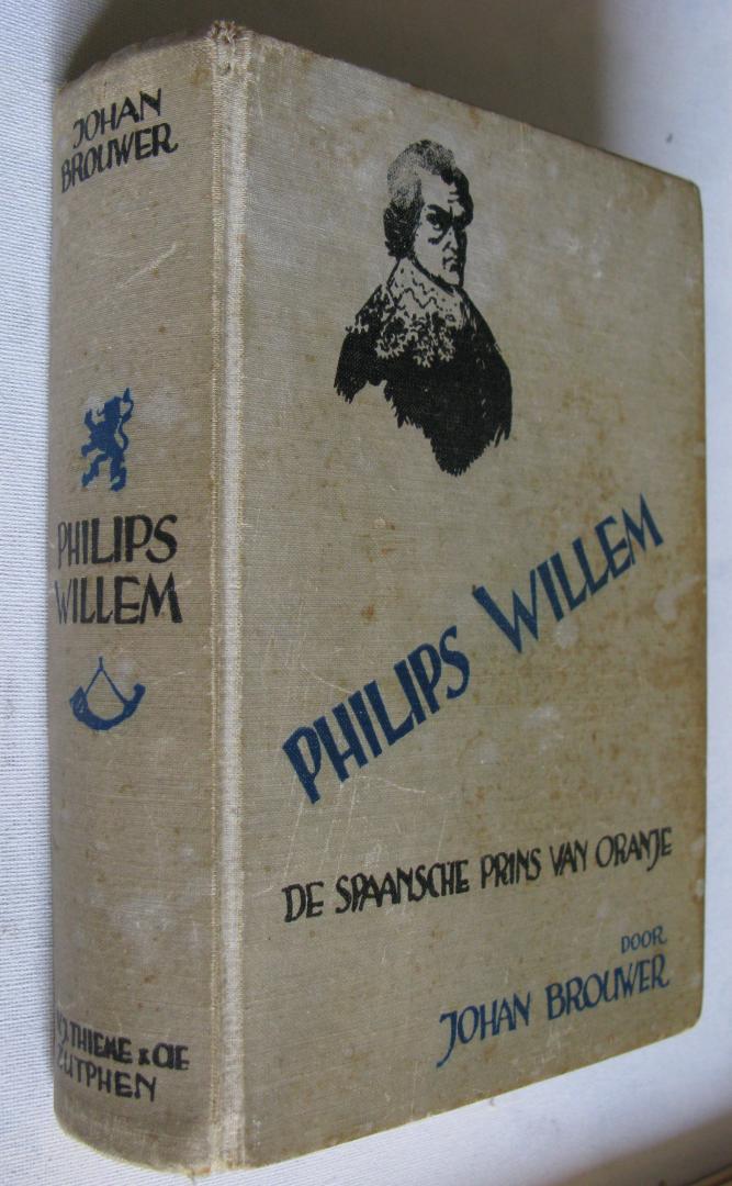 Brouwer, Johan - Philips Willem/De Spaansche Prins van Oranje