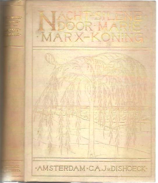MARX-KONING, Marie - Nacht-silene. Teekeningen en bandversiering van S. Moulijn. Tweede druk.