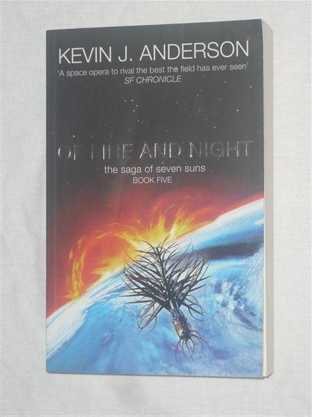 Anderson, Kevin J - The saga of seven suns, book five: Of fire and night