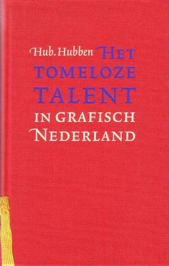 Hubben, Hub., - Het tomeloze talent in grafisch Nederland.