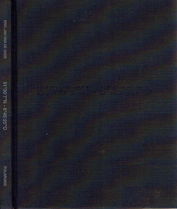 GEER, Eric Jan van der - Eric Jan van der Geer - 51°30'7''N - 6°45'25''O - Polaroids.