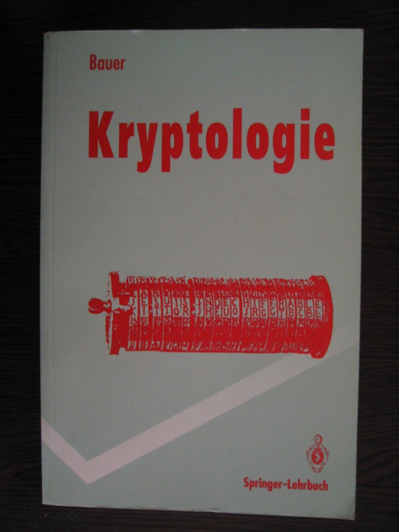 Bauer, Friedrich L. - Kryptologie - methoden und maximen