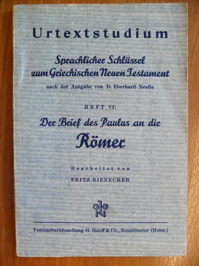 Rienecker Fritz - Urtextstudium Sprachlicher Schlussel zum Griechischen Neuen Testament Heft VI: Der Brief des Paulus an die Romer