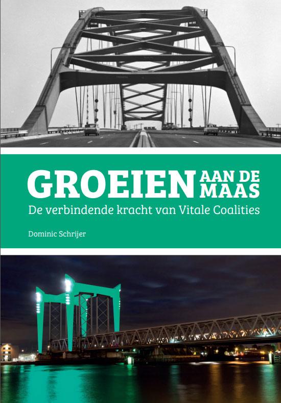 Dominic Schrijer - Groeien aan de Maas /De verbindende kracht van Vitale Coalities