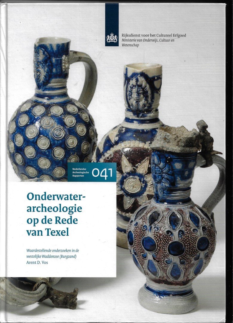 VOS, Arent D.: - Onderwaterarcheologie op de Rede van Texel. Waardestellende onderzoeken in de Westelijke Waddenzee. [nieuw]