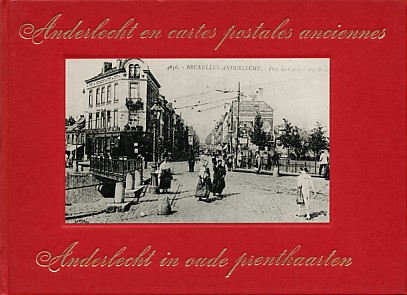Abeels, G. - Anderlecht in oude prentkaarten. Anderlecht en cartes postales anciennes. Prentbriefkaarten.
