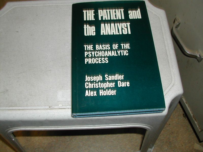 SANDLER, JOSEPH e/a - THE PATIENT AND THE ANALIST the basis of the psychoanalytic process SANDLER, JOSEPH e/a - THE PATIENT AND THE ANALIST the basis of the psychoanalytic process