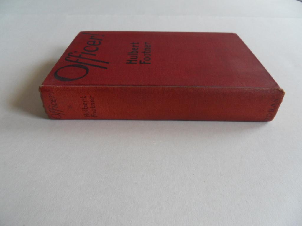 Footner, Hulbert [ 1879 - 1944; was a Canadian born American writer of primarily detective fiction ]. - Officer! [ FIRST edition ].