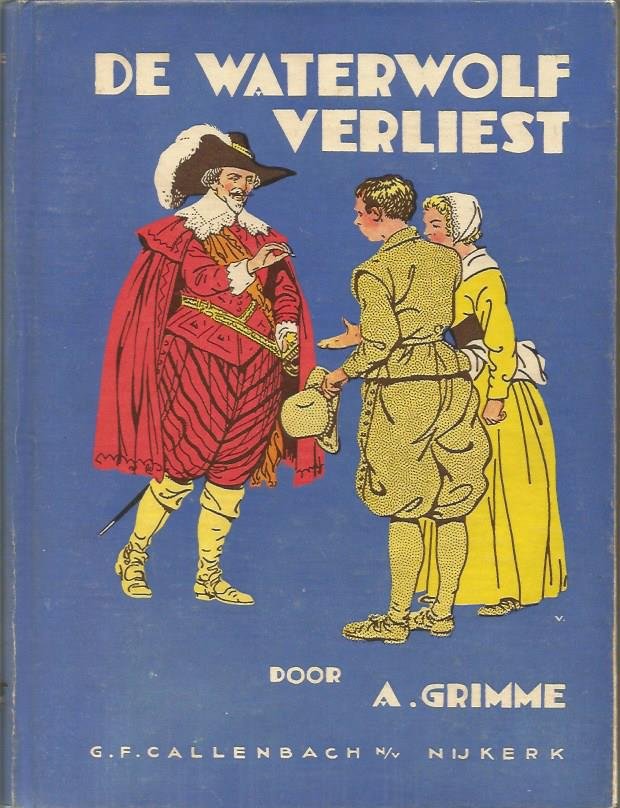 Grimme A.Met tek. van E.J. Veenendaal. - DE  WATERWOLF VERLIEST