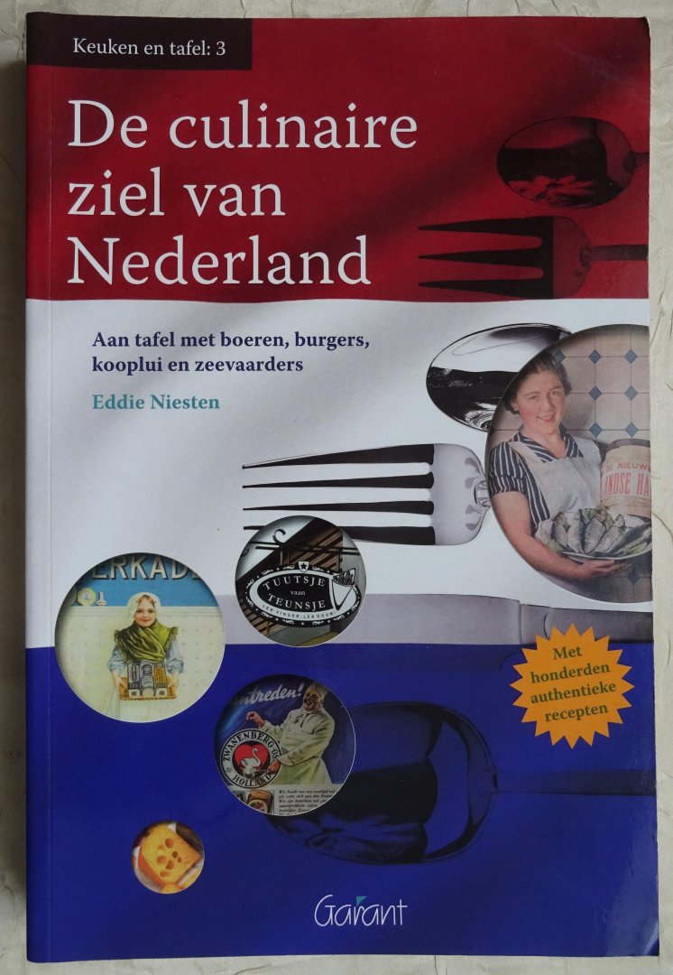 Niesten, Eddie - De culinaire ziel van Nederland. Aan tafel met boeren, burgers, kooplui en zeevaarders [ isbn 9789044133516 ]