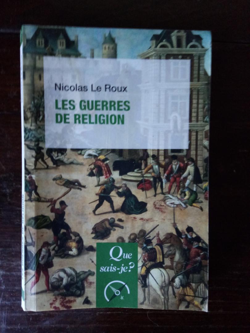 Roux, Nicolas Le - Les Guerres De Religion